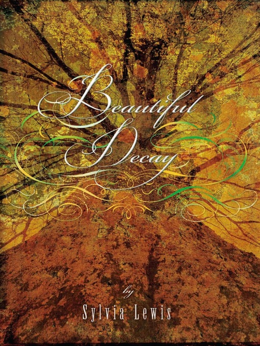 Title details for Beautiful Decay by Sylvia Lewis - Wait list